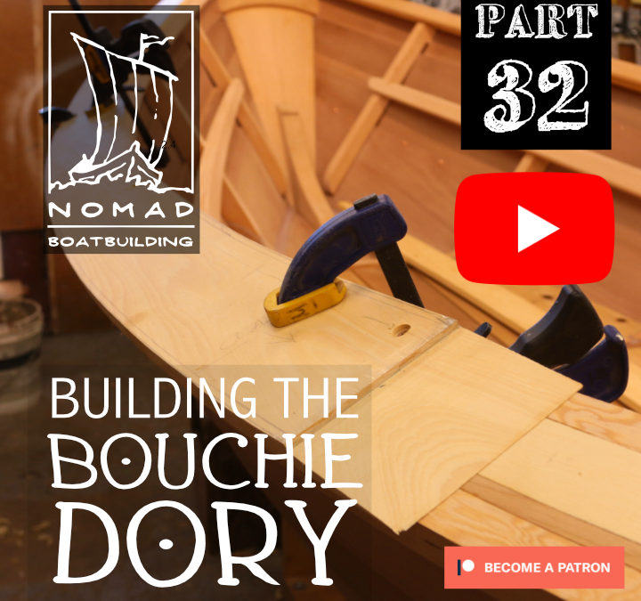 Building the Bouchie Dory – Part 32 – Cap rails Pt.1